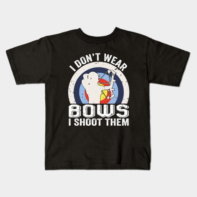 I Don't Wear Bows I Shoot Them Archery Girl Bowhunting Kids T-Shirt by Wakzs3Arts